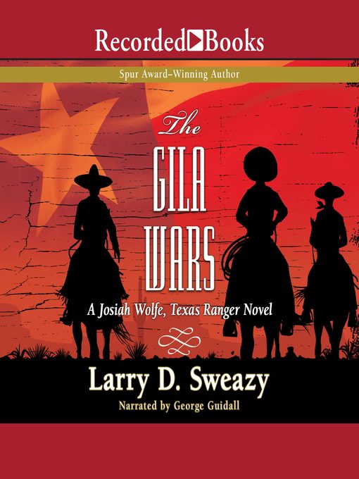 Title details for The Gila Wars by Larry D. Sweazy - Available